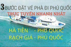3 bước đặt vé phà đi Phú Quốc trực tuyến nhanh nhất !