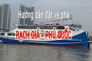 Hướng dẫn đặt vé phà Rạch Giá-Phú Quốc