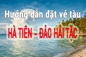 Hướng dẫn đặt vé tàu đi đảo Hải Tặc (Kiên Giang) trực tuyến