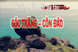 Đặt vé tàu Trần Đề-Côn Đảo (VIDEO hướng dẫn chi tiết)