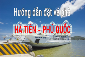 Hướng dẫn đặt vé phà Hà Tiên-Phú Quốc